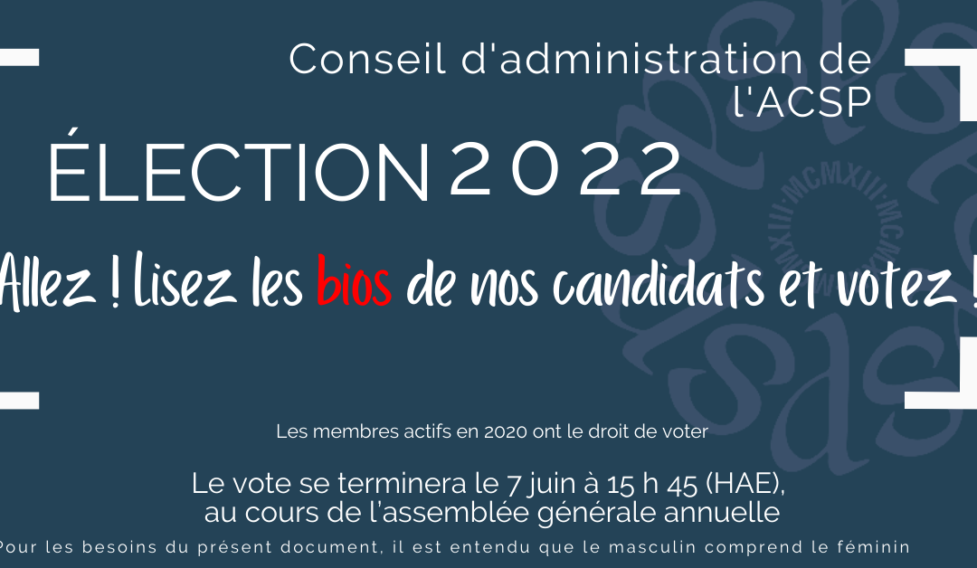 ÉLECTION ACSP 2022 – ON VOTE !